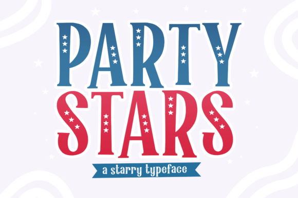 Party Stars: The Festive Display Font for High-Impact Campaigns
